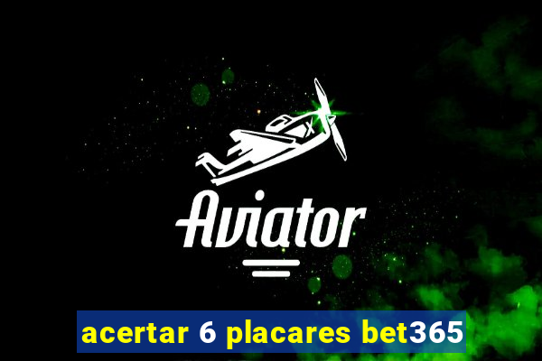 acertar 6 placares bet365