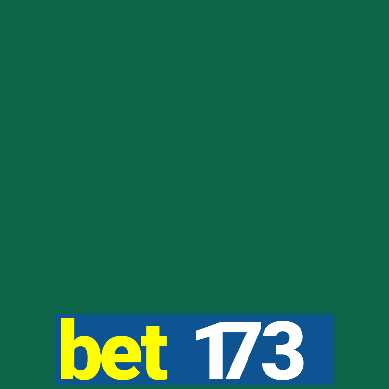 bet 173