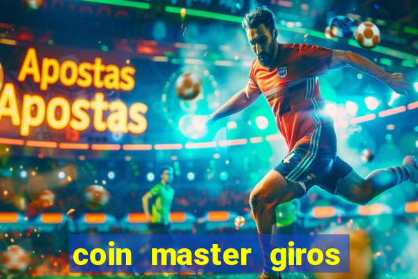 coin master giros gratis toda hora