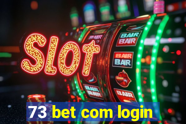 73 bet com login