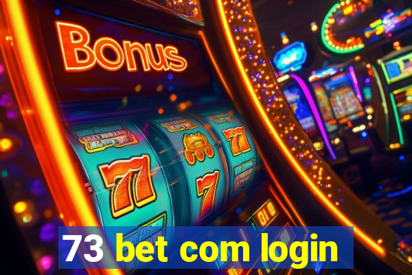 73 bet com login