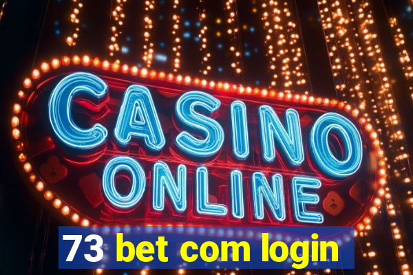 73 bet com login