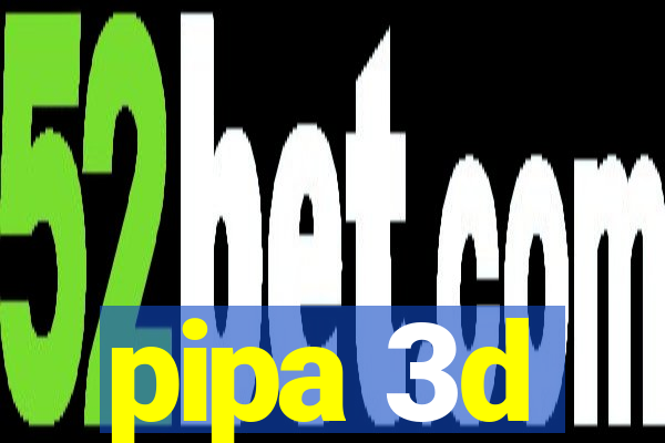 pipa 3d