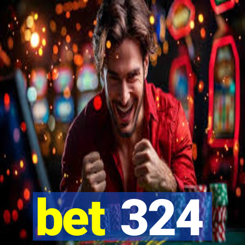 bet 324