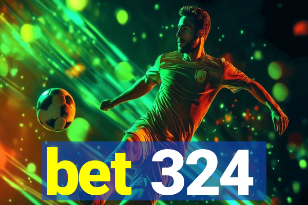 bet 324