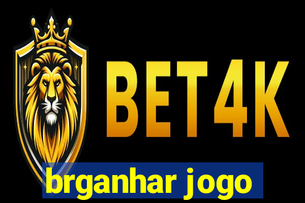 brganhar jogo