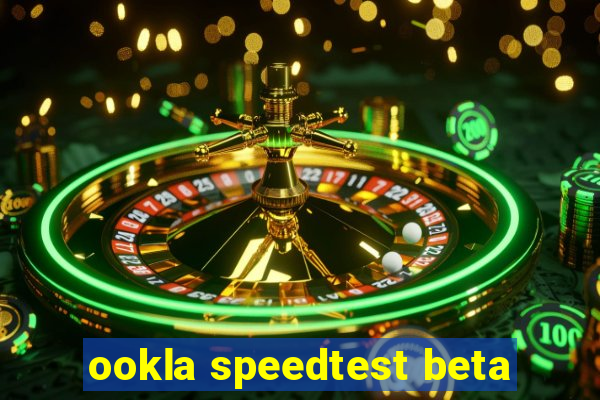 ookla speedtest beta