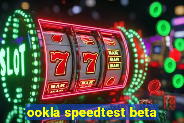 ookla speedtest beta