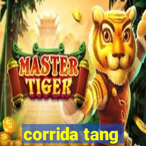 corrida tang