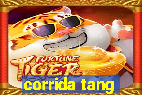 corrida tang