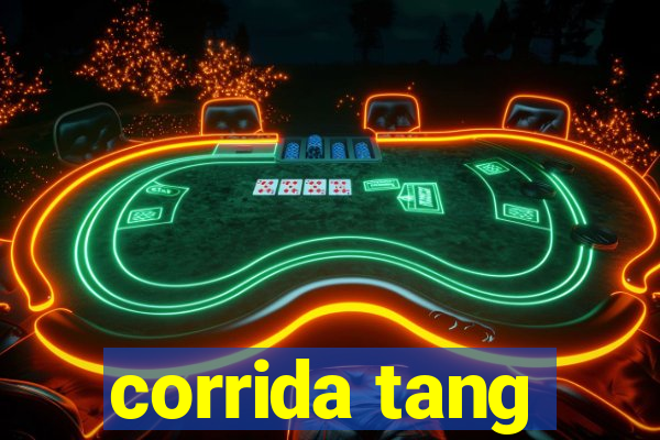 corrida tang