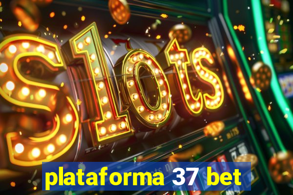 plataforma 37 bet