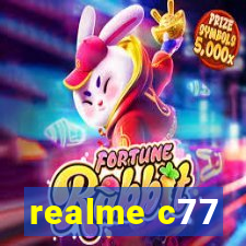 realme c77