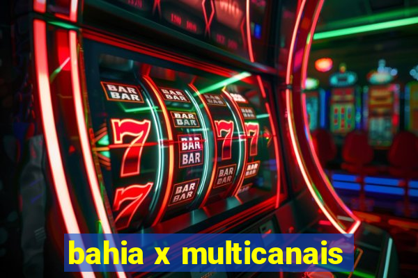 bahia x multicanais