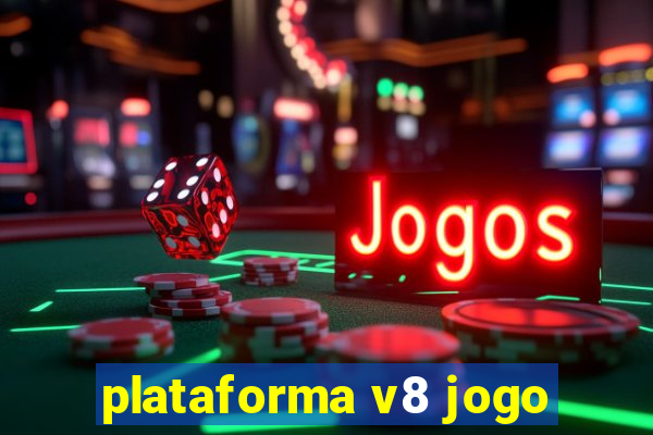 plataforma v8 jogo