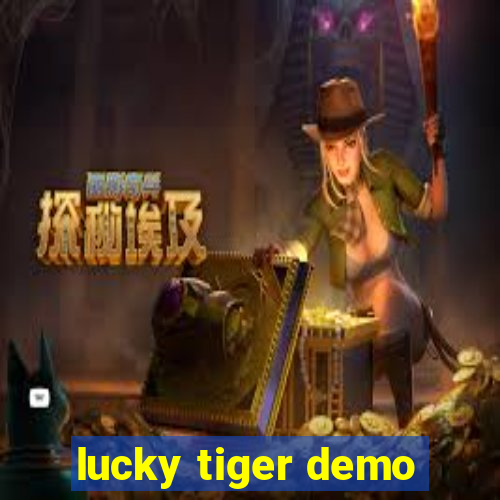 lucky tiger demo