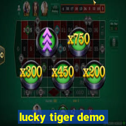 lucky tiger demo