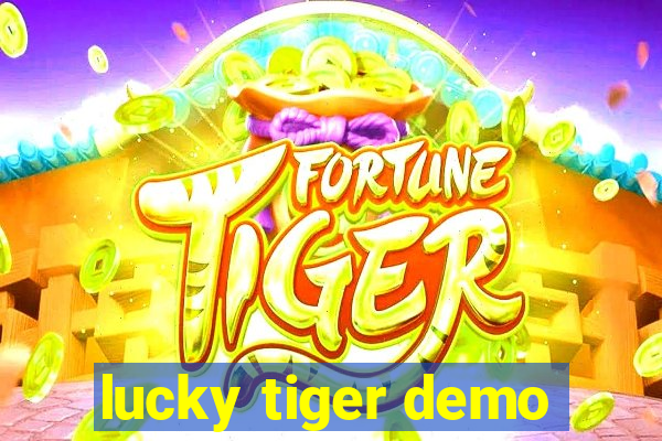 lucky tiger demo