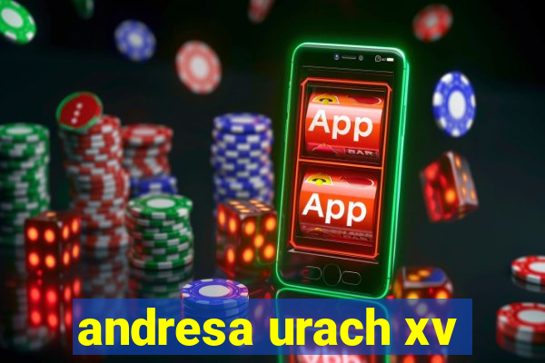 andresa urach xv