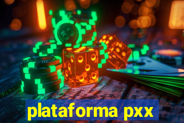 plataforma pxx