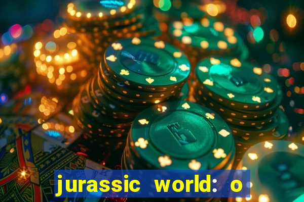 jurassic world: o mundo dos dinossauros filme completo dublado youtube