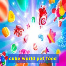 cube world pet food