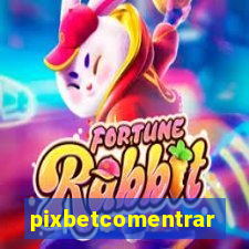 pixbetcomentrar