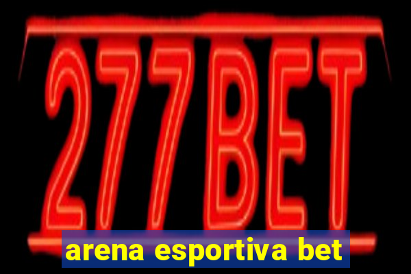 arena esportiva bet