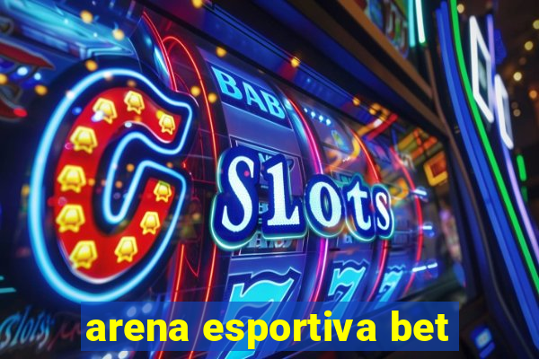 arena esportiva bet