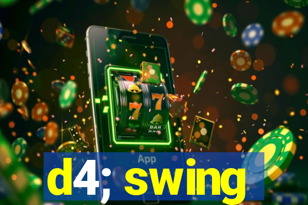 d4; swing