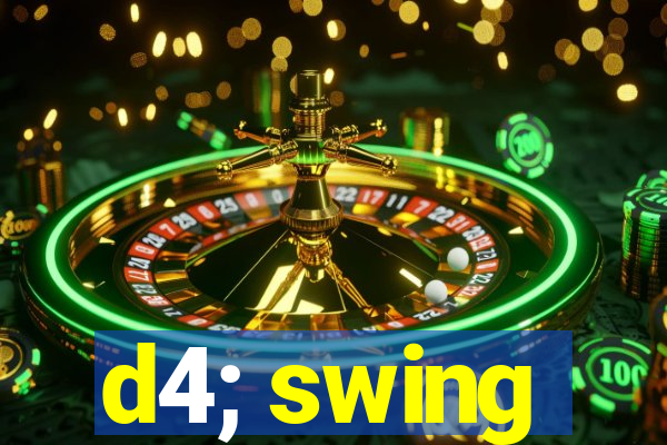 d4; swing