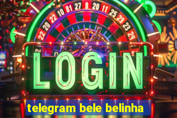 telegram bele belinha