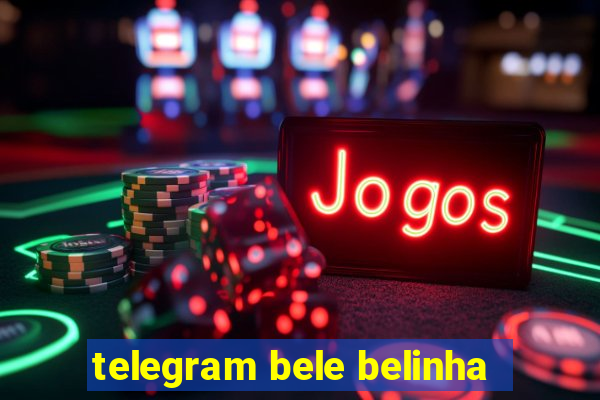 telegram bele belinha