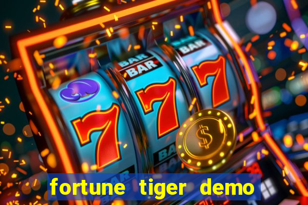 fortune tiger demo aposta de 500