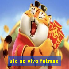 ufc ao vivo futmax