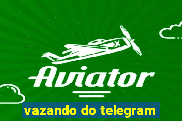 vazando do telegram