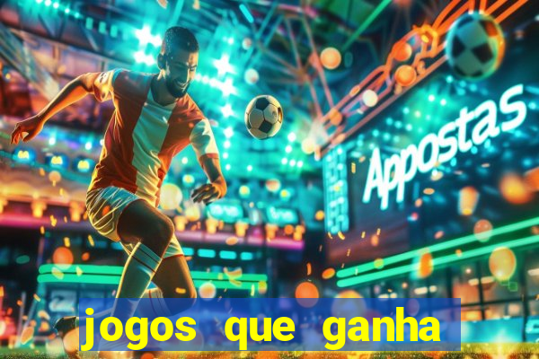 jogos que ganha dinheiro de verdade sem deposito