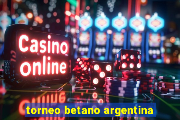 torneo betano argentina