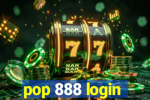 pop 888 login