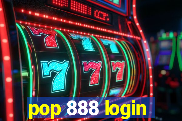 pop 888 login