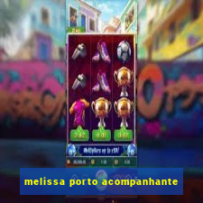 melissa porto acompanhante