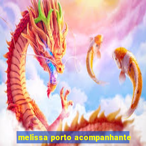 melissa porto acompanhante