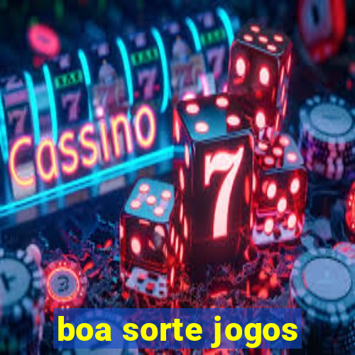 boa sorte jogos