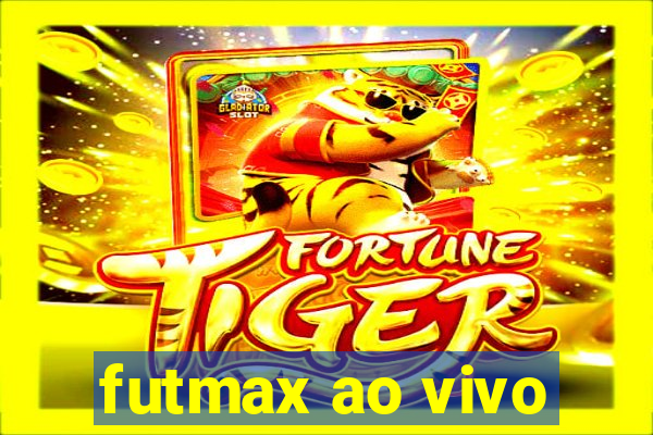 futmax ao vivo