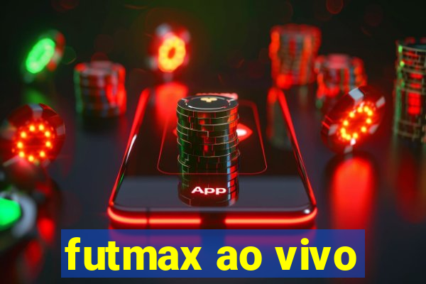 futmax ao vivo