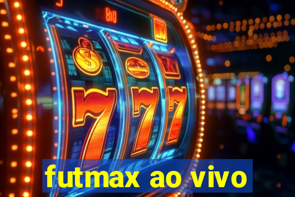 futmax ao vivo