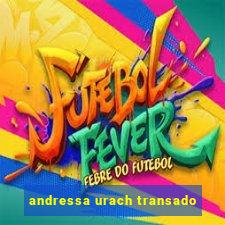 andressa urach transado