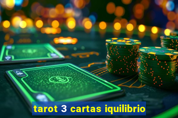 tarot 3 cartas iquilibrio