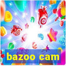 bazoo cam