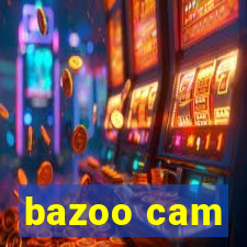 bazoo cam